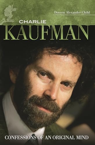 Charlie Kaufman: Confessions of an Original Mind (Modern Filmmakers)
